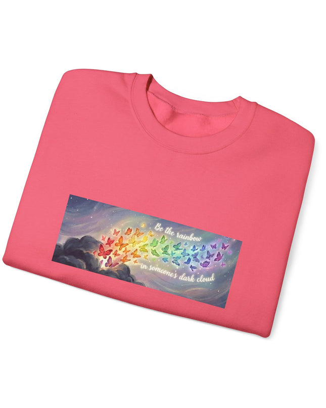 "Be the Rainbow in Someone's Dark Cloud" Unisex Adult Sweatshirt