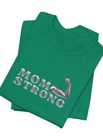 "Mom Strong" Unisex Jersey Short Sleeve Tee