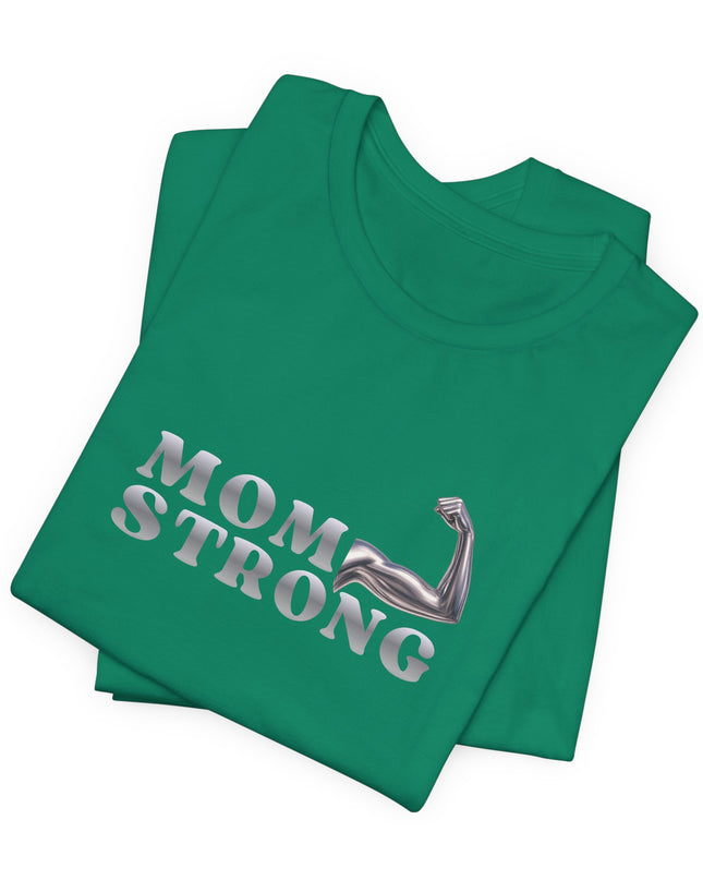 "Mom Strong" Unisex Jersey Short Sleeve Tee