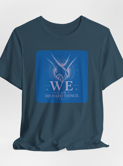 "We Can Do Hard Things" Unisex Jersey Short Sleeve Tee