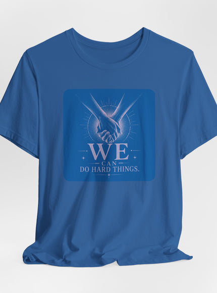 "We Can Do Hard Things" Unisex Jersey Short Sleeve Tee