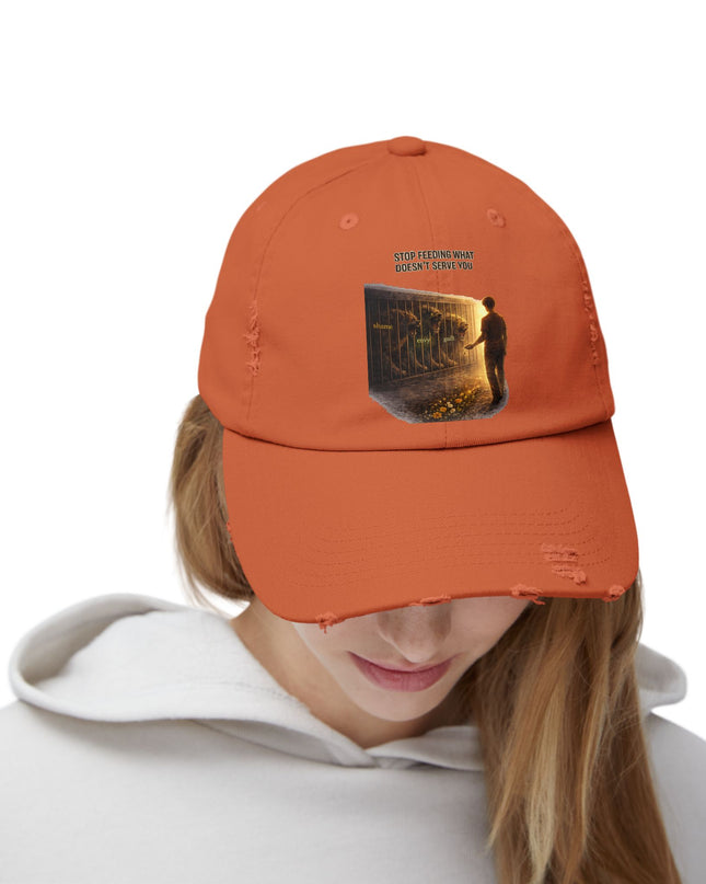 "Stop Feeding What Doesn't Serve You" Unisex Distressed Cap