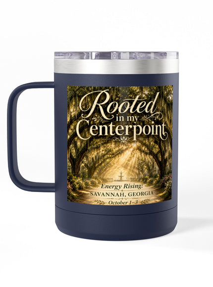 "Rooted in my Centerpoint" Coffee Mug Tumbler, 15oz
