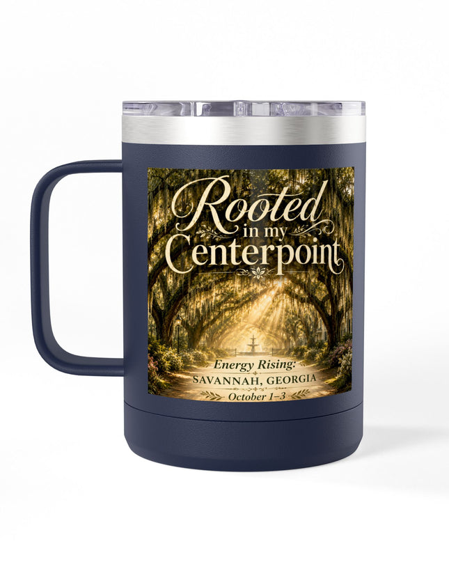 "Rooted in my Centerpoint" Coffee Mug Tumbler, 15oz