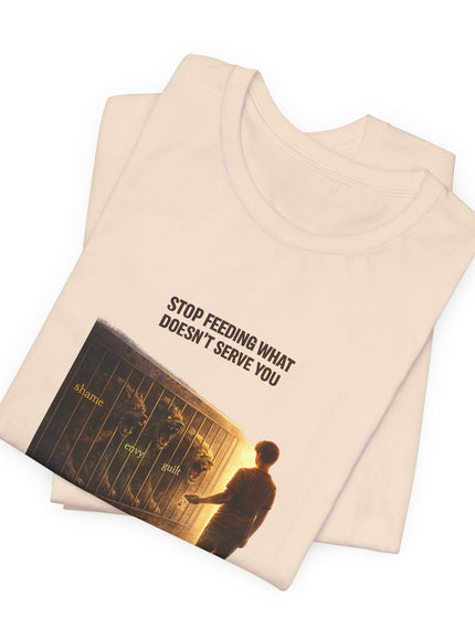 "Stop Feeding What Doesn't Serve You" Unisex Jersey Short Sleeve Tee