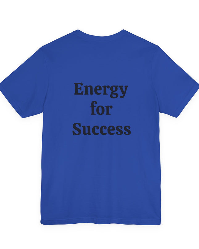 "I've got the Energy Power (Energy for success)" Men's and Women's Jersey Short Sleeve Tee