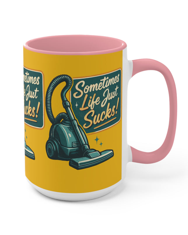 "Sometimes Life Just Sucks" Accent Mug