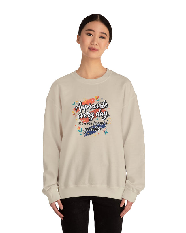 "Appreciate Every Day. It's a Privilege, Not a Guarantee" Unisex Adult Sweatshirt