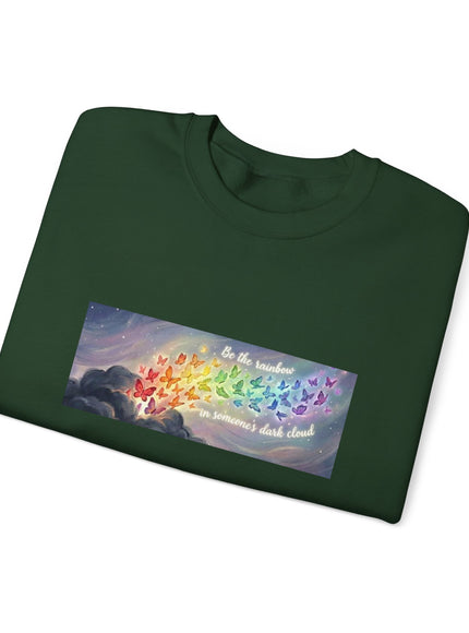 "Be the Rainbow in Someone's Dark Cloud" Unisex Adult Sweatshirt
