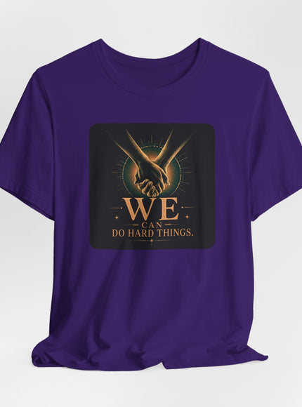 "We Can Do Hard Things" Unisex Jersey Short Sleeve Tee