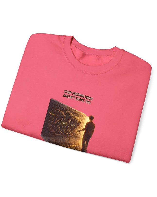 "Stop Feeding What Doesn't Serve You" Unisex Adult Sweatshirt