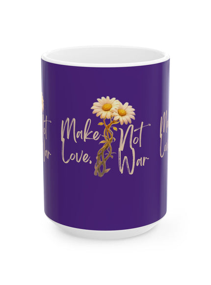 "Make Love Not War With Flower" Ceramic Mug, (11oz, 15oz)