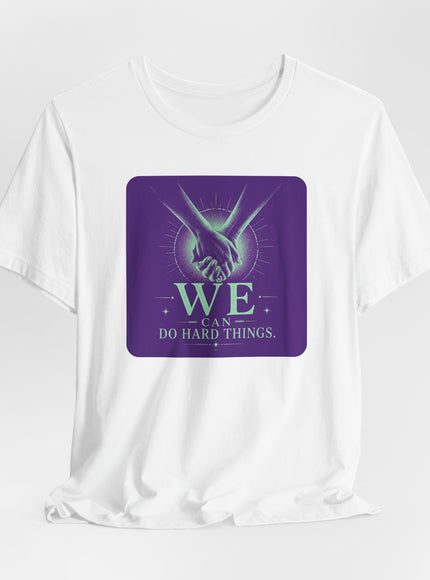 "We Can Do Hard Things" Unisex Jersey Short Sleeve Tee