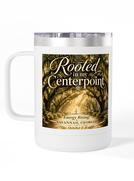"Rooted in my Centerpoint" Coffee Mug Tumbler, 15oz