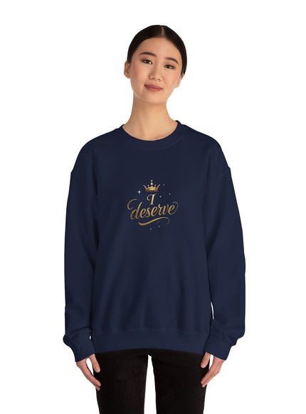 "I Deserve" Unisex Adult Sweatshirt
