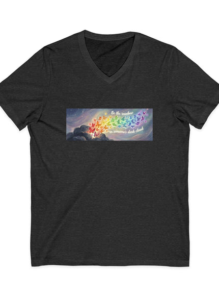 "Be the Rainbow in Someone's Dark Cloud" Unisex Jersey Short Sleeve V-Neck Tee