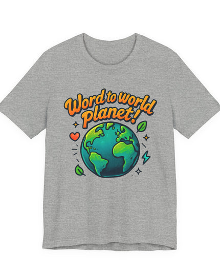 "Word to World Planet" Unisex Jersey Short Sleeve Tee