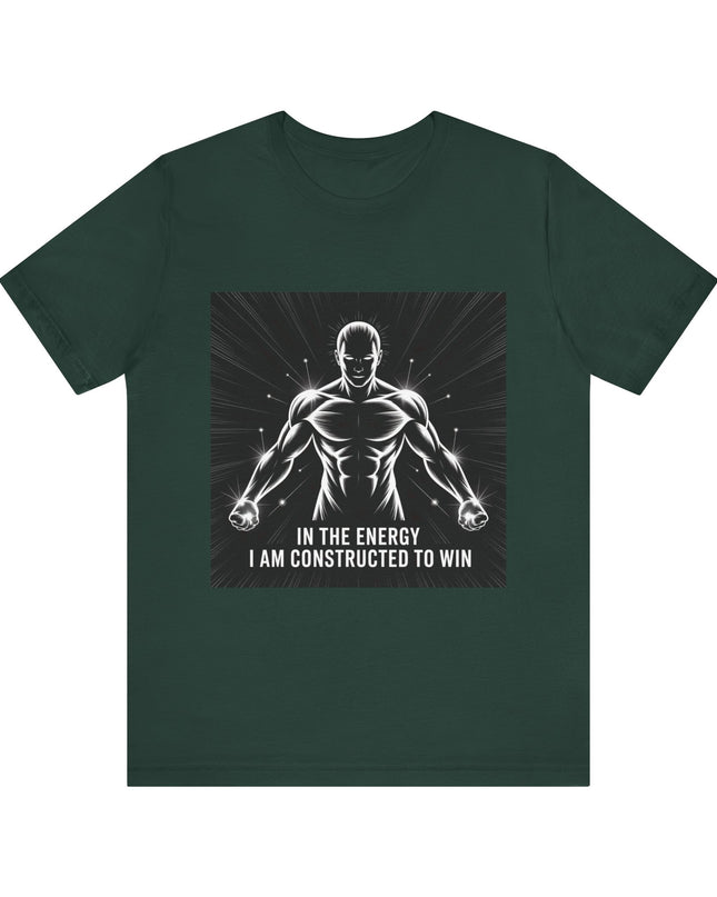 "In the Energy, I am Constructed to Win" Men's and Women's Jersey Short Sleeve Tee