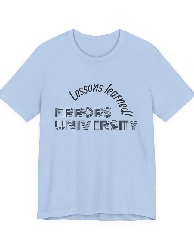 "Errors University, Lessons Learned!" Unisex Jersey Short Sleeve Tee