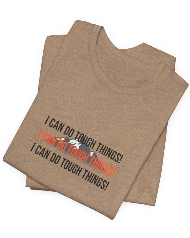 "I Can Do Tough Things"  Unisex Jersey Short Sleeve Tee