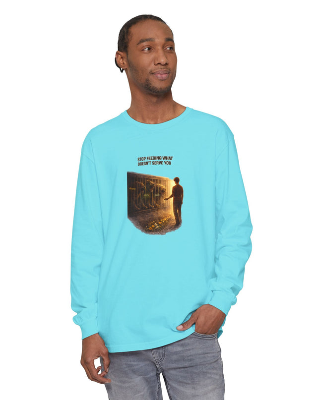 "Stop Feeding What Doesn't Serve You" Unisex Garment-dyed Long Sleeve T-Shirt