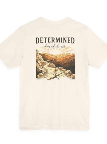 "Determined Hopefulness" Unisex Jersey Short Sleeve Tee