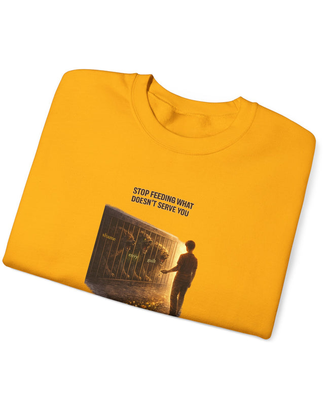 "Stop Feeding What Doesn't Serve You" Unisex Adult Sweatshirt