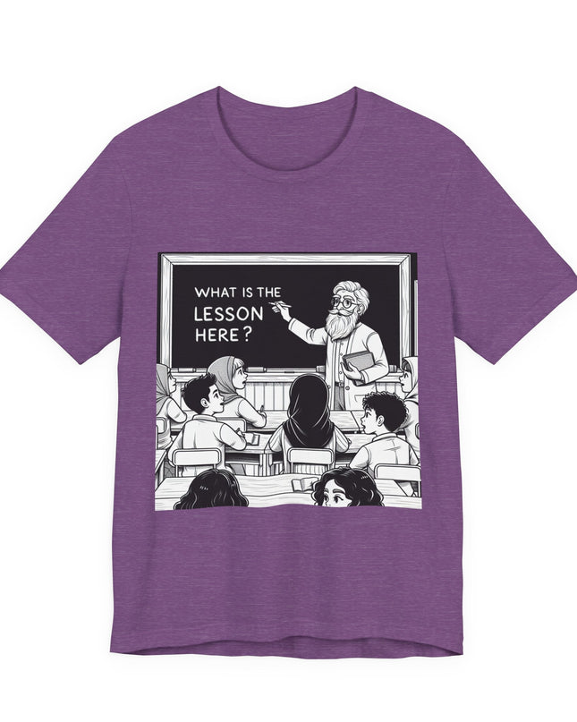 "What is the Lesson Here?" Unisex Jersey Short Sleeve Tee