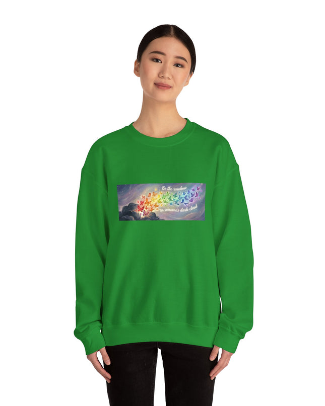 "Be the Rainbow in Someone's Dark Cloud" Unisex Adult Sweatshirt