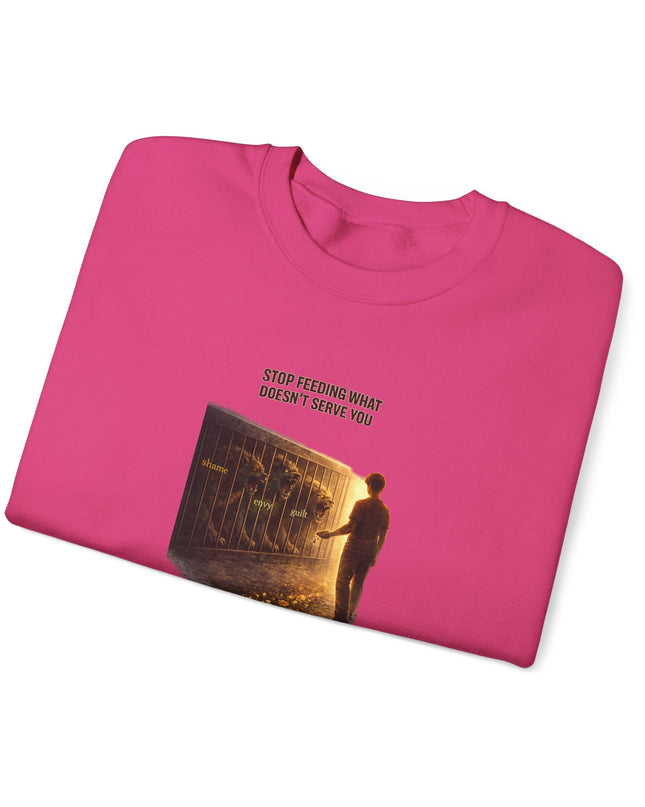 "Stop Feeding What Doesn't Serve You" Unisex Adult Sweatshirt