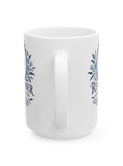 "Remember Who You Are" Ceramic Mug, (11oz, 15oz)