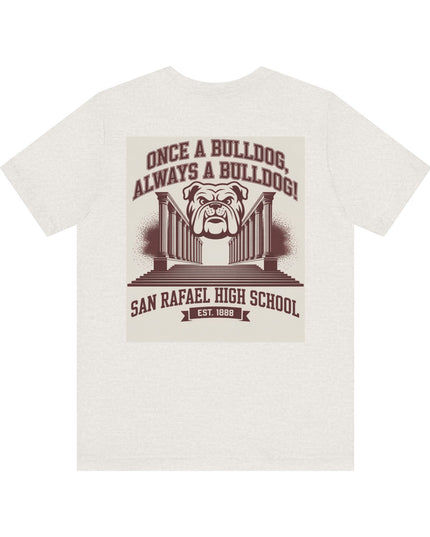 "Once a Bulldog, Always a Bulldog" Unisex Jersey Short Sleeve Tee