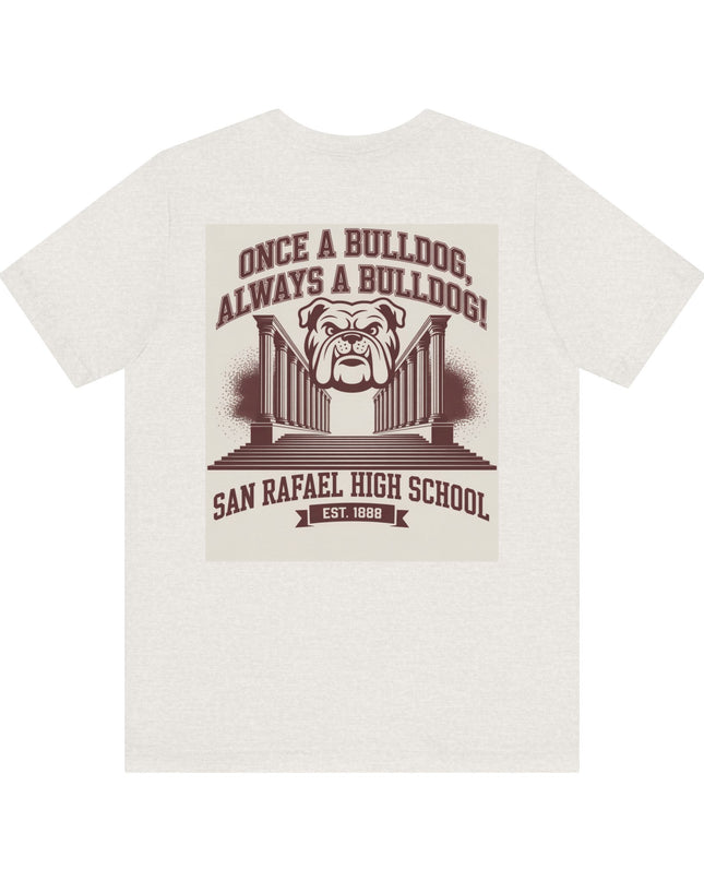"Once a Bulldog, Always a Bulldog" Unisex Jersey Short Sleeve Tee