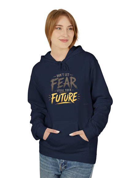 "Don't Let Fear Steal Your Future" Unisex Midweight Softstyle Fleece Hoodie