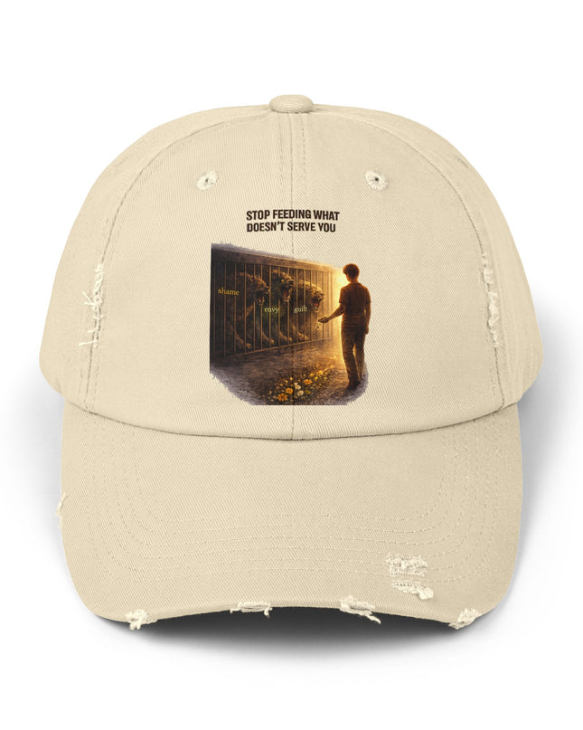 "Stop Feeding What Doesn't Serve You" Unisex Distressed Cap