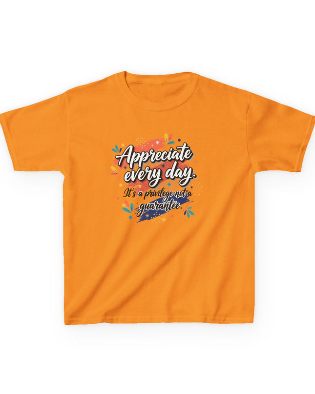 "Appreciate Every Day. It's a Privilege, Not a Guarantee" Kids Heavy Cotton Tee