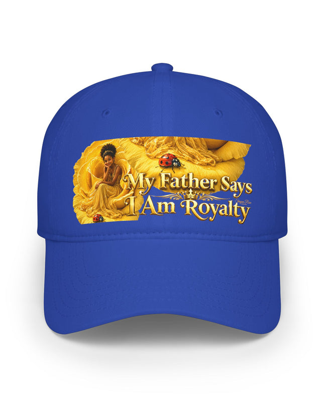 "My Father Says I'm Royalty" Low Profile Baseball Cap