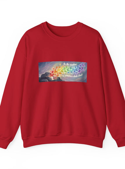 "Be the Rainbow in Someone's Dark Cloud" Unisex Adult Sweatshirt