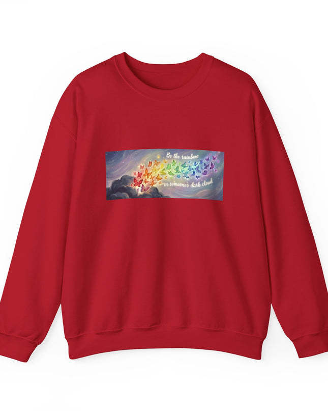 "Be the Rainbow in Someone's Dark Cloud" Unisex Adult Sweatshirt