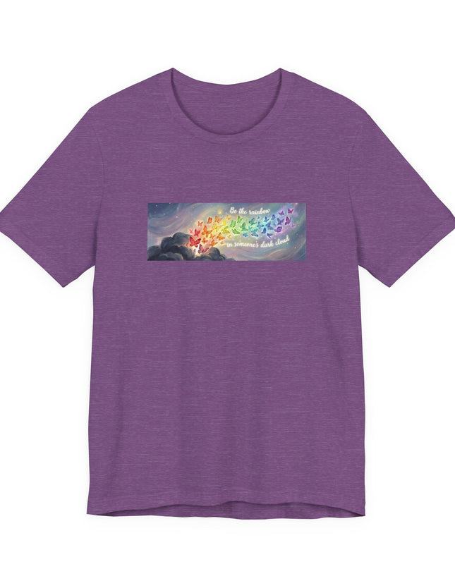 "Be the Rainbow in Someone's Dark Cloud" Unisex Jersey Short Sleeve Tee