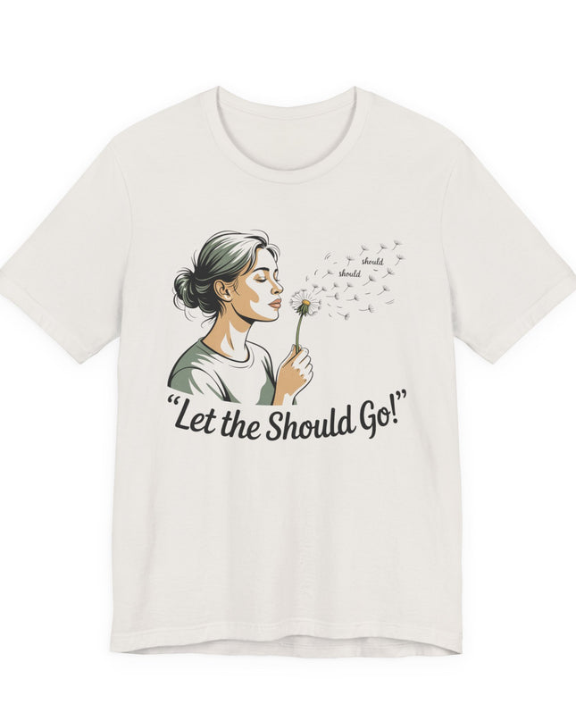 "Let the should go" Unisex Jersey Short Sleeve Tee