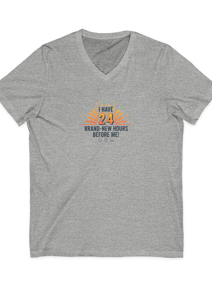 "I Have 24 Brand-New Hours Before Me" Ladies' V-Neck T-Shirt