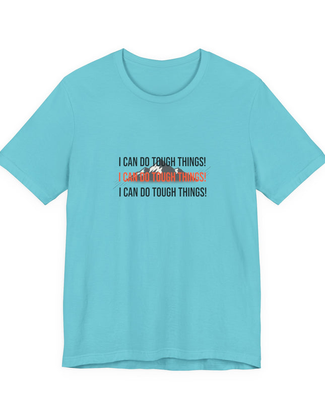 "I Can Do Tough Things"  Unisex Jersey Short Sleeve Tee