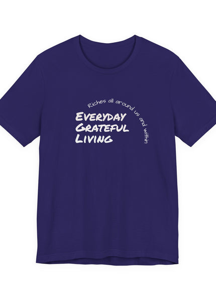 "Every day grateful living" Unisex Jersey Short Sleeve Tee