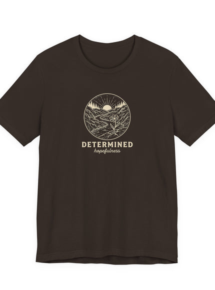 "Determined Hopefulness" Unisex Jersey Short Sleeve Tee
