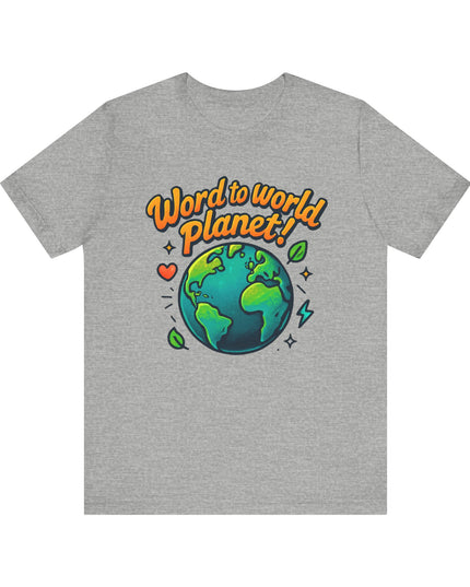 "Word to World Planet" Unisex Jersey Short Sleeve Tee