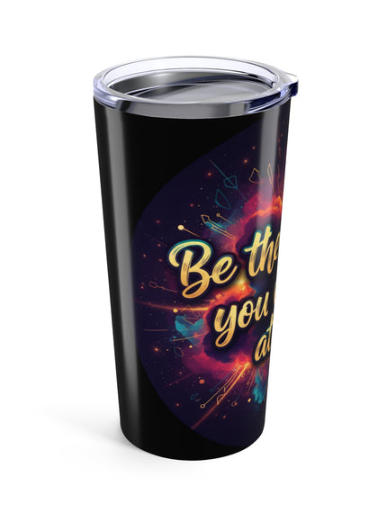 "Be the Energy You Want to Attract" Tumbler 20oz