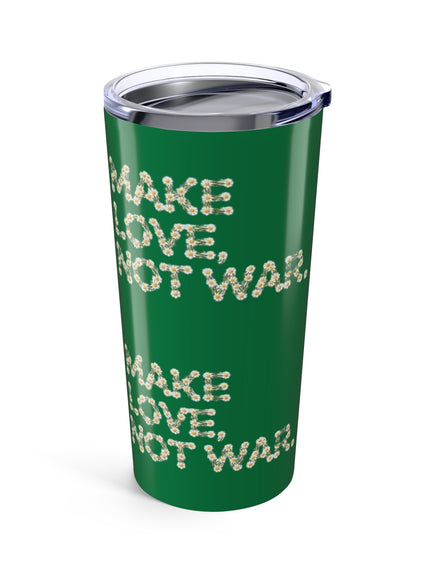 "Make Love Not War" Tumbler 20oz