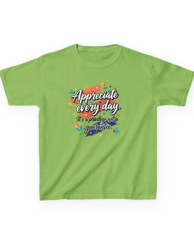 "Appreciate Every Day. It's a Privilege, Not a Guarantee" Kids Heavy Cotton Tee