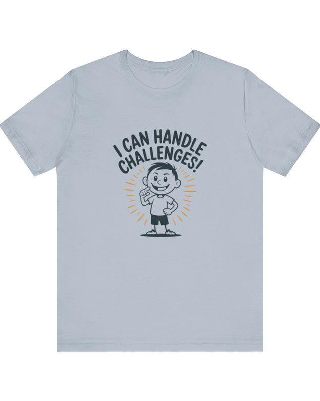 "I can Handle Challenges" Unisex Jersey Short Sleeve Tee